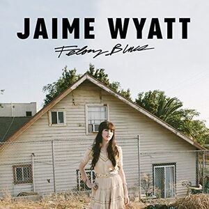 Jaime Wyatt - Felony Blues  CD